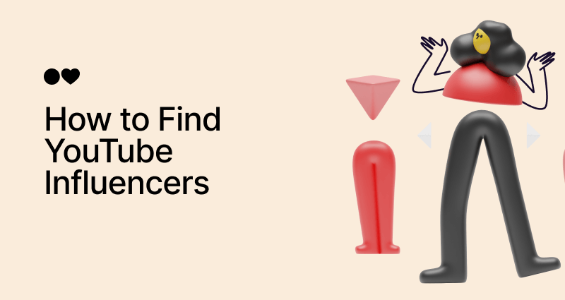 How to Find YouTube Influencers: 7 Essential Tactics for Connecting with the Right Creators