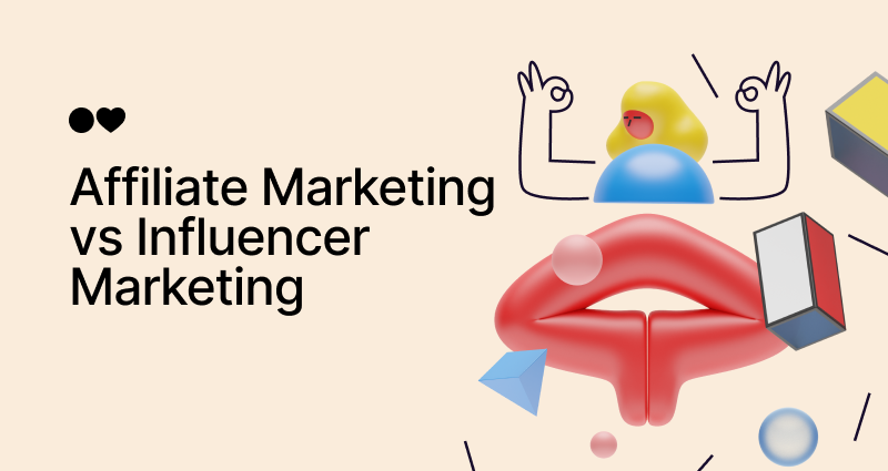 Affiliate Marketing vs Influencer Marketing: How to Pick Correctly [+Free Campaign Tools]