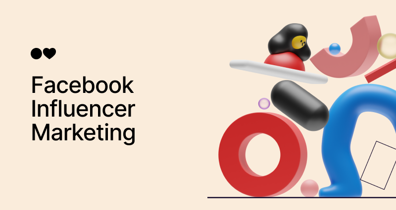 Facebook Influencer Marketing: Our Influencer Platform’s COMPLETE Beginner’s GUIDE