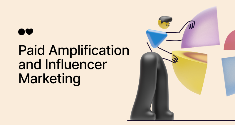 Paid Amplification for Influencer Marketing: An Influencer Platform’s Ultimate Guide