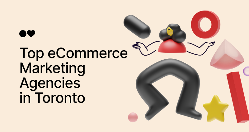 Top 30 E-commerce Marketing Agencies in Toronto for 2024 and Beyond