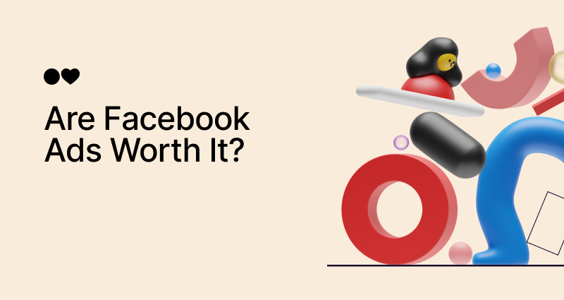 Are Facebook Ads Worth It? PROS, CONS, and FREE TOOLS