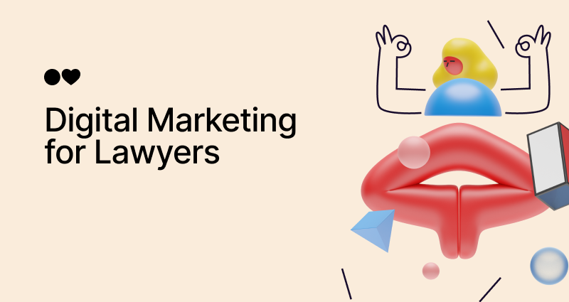 Digital Marketing for Lawyers: Complete Guide + 10 Best In-House Tips