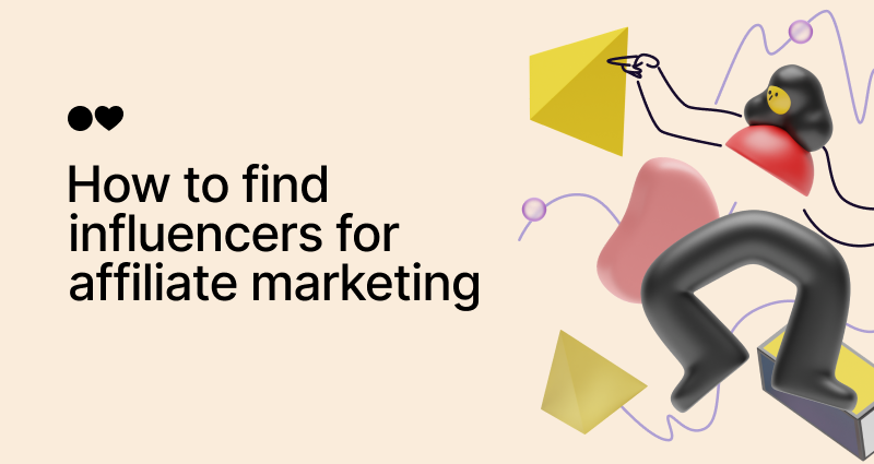 How to Find Influencers For Affiliate Marketing in 2024 - 101 Guide