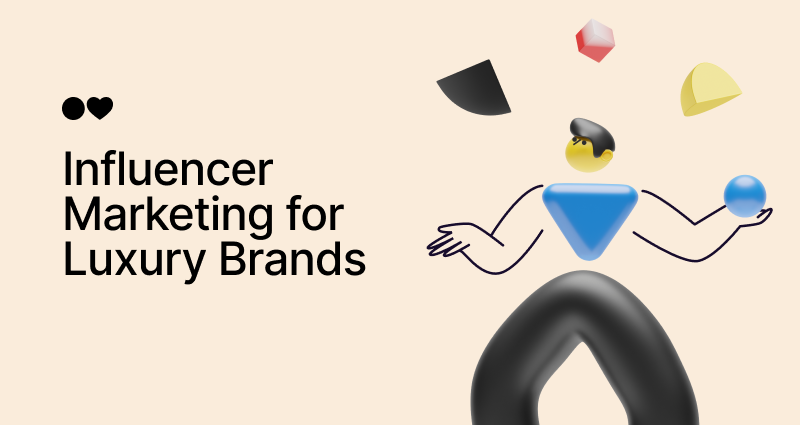 A Beginner’s Guide to Influencer Marketing For Luxury Brands in  2024