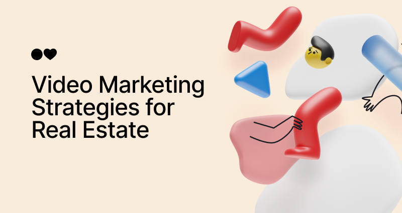 Video Marketing Strategies for Real Estate: All You Need to Know