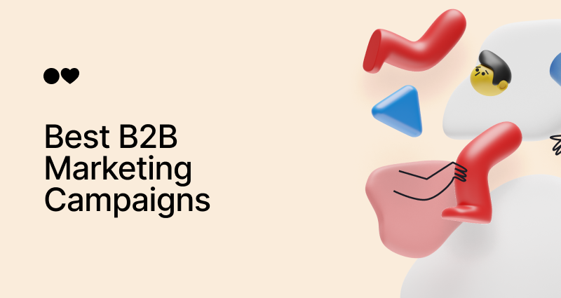 15 Best B2B Marketing Campaigns: What Are the Key Factors Behind Their Success?