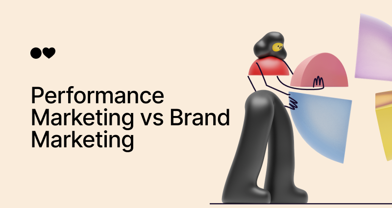 Brand Marketing vs. Performance Marketing: Here’s What You Should Pick