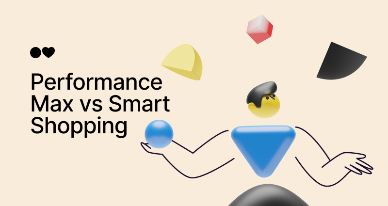 Performance Max vs Smart Shopping: What’s the Real Difference?